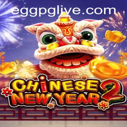 Exploring CHINESENEWYEAR2 and the Role of eggpg PH Login