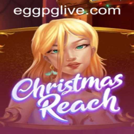 ChristmasReach and eggpg PH Login: A Festive Adventure Awaits